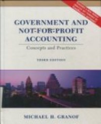 GOVERNMENT AND NOT-FOR-PROFIT ACCOUNTING ( Concepts and Practices ) THIRD EDITION