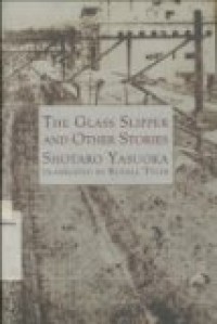 THE GLASS SLIPPER AND OTHER STORIES SHOTARO YASUOKA