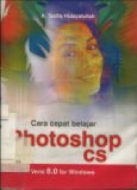 CARA CEPAT BELAJAR PHOTOSHOP CS VERSI 8.0 FOR WINDOWS.