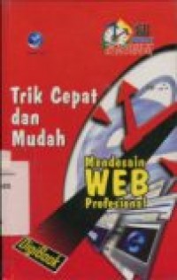 SERI ONEDAY SOLUTION: TRIK CEPAT DAN MUDAH MENDESAIN WEB PROFESIONAL