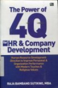 THE POWER OF 4Q FOR HR & COMPANY DEVELOPMENT ( Human Resource Development Direction to Improve Personnel & Organization Performance With Modern Touches & Religious Values