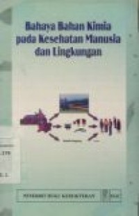 BAHAYA BAHAN KIMIA pada KESEHATAN MANUSIA dan LINGKUNGAN = HAZARDOUS CHEMICALS in HUMAN and ENVIRONMENTAL HEALTH