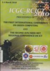 PROCEEDINGS OF THE FIRST INTERNATIONAL CONFERENCE ON GREEN COMPUTING AND THE SECOND AUN/SEED-NET REGIONAL CONFERENCE ON ICT