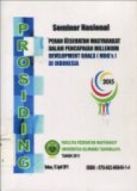 PROSIDING SEMINAR NASIONAL : PERAN KESEHATAN MASYARAKAT DALAM PENCAPAIAN MILLENIUM DEVELOPMENT GOALS (MDG's) DI INDONESIA