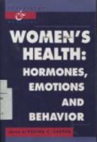 WOMEN'S HEALTH: HORMONES, EMOTIONS, AND BEHAVIOR