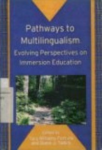 PATHWAYS TO MULTILINGUALISM EVOLVING PERSPECTIVES ON EMMERSION EDUCATION