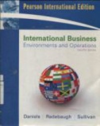 INTERNATIONAL BUSINESS: ENVIRONMENTS AND OPERATIONS