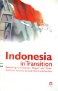 INDONESIA IN TRASITION: RETHINKING 'CIVIL SOCIETY'; 'REGION'; AND 'CRISIS'