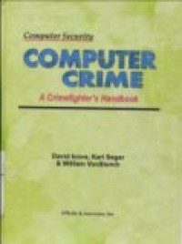 COMPUTER CRIME: A CRIMEFIGHTER'S HANDBOOK