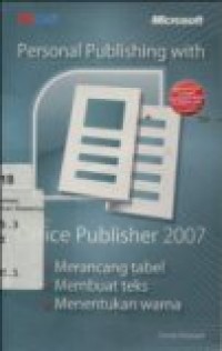 PERSONAL PUBLISHING WITH MICROSOFT OFFICE PUBLISHER 2007: MERANCANG TABEL; MEMBUAT TEKS; MENENTUKAN WARNA