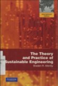 THE THEORY AND PRACTICE OF SUSTAINABLE ENGINEERING