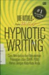 HYPNOTIC WRITING: CARA MEMBUJUK DAN MEYAKINKAN PELANGGAN (DAN SIAPA PUN) HANYA DENGAN KATA-KATA ANDA