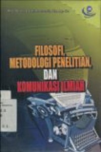 FILOSOFI; METODOLOGI PENELITIAN; DAN KOMUNIKASI ILMIAH