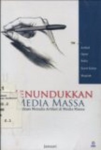 MENUNDUKKAN MEDIA MASSA: PANDUAN MENULIS ARTIKEL DI MEDIA MASSA