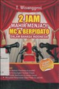 DUA JAM MAHIR MENJADI MC DAN BERPIDATO DALAM BAHASA INDONESIA