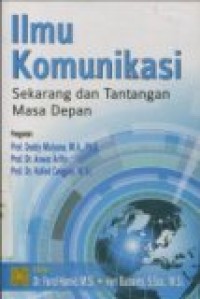 ILMU KOMUNIKASI SEKARANG DAN TANTANGAN MASA DEPAN