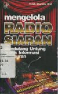 MENGELOLA RADIO SIARAN: MENDULANG UNTUNG BISNIS INFORMASI DAN HIBURAN