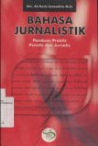 BAHASA JURNALISTIK: PANDUAN PRAKTIS PENULIS DAN JURNALIS