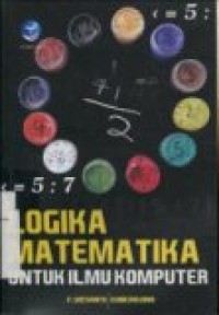 LOGIKA MATEMATIKA UNTUK ILMU KOMPUTER