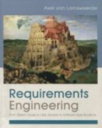 REQUIREMENT ENGINEERING : FROM SYSTEM GOALS TO UML MODELS TO SOFTWARE SPESIFICATION