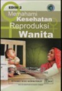 MEMAHAMI KESEHATAN REPRODUKSI WANITA