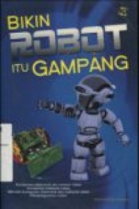 BIKIN ROBOT ITU GAMPANG