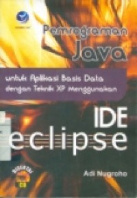 PEMROGRAMAN JAVA UNTUK APLIKASI BASIS DATA DENGAN TEKNIK XP MENGGUNAKAN IDE ECLIPSE