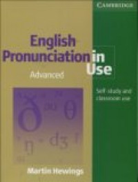 ENGLISH PRONUNCIATION IN ADVANCE USE: SELF STUDY AND CLASSROOM USE