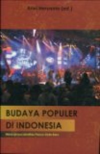 BUDAYA POPULER DI INDONESIA: MENCAIRNYA IDENTITAS PASCA-ORDE BARU