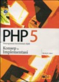 PHP 5: PEMROGRAMAN BERORIENTASI OBJEK KONSEP DAN IMPLEMENTASI