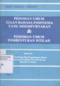 PEDOMAN UMUM EJAAN BAHASA INDONESIA YANG DISEMPURNAKAN DAN PEDOMAN UMUM PEMBENTUKAN ISTILAH