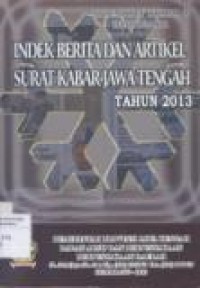 Indek Berita dan Artikel Surat Kabar Jawa Tengah Tahun 2013 TAHUN XXIII NOMOR 3