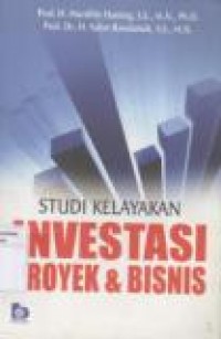 STUDI KELAYAKAN INVESTASI PROYEK DAN BISNIS