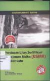 PERSIAPAN UJIAN SERTIFIKASI MANAJEMEN RISIKO (USMR) TINGKAT SATU