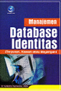 MANAJEMEN DATABASE IDENTITAS (TERPUSAT, KIASAN ATAU BAYANGAN)