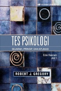 TES PSIKOLOGI: SEJARAH, PRINSIP, DAN APLIKASI JILID 1