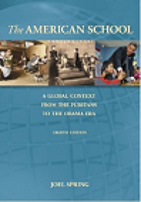 THE AMERICAN SCHOOL: A GLOBAL CONTEXT FROM THE PURITANS TO THE OBAMA ERA