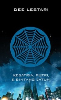 SUPERNOVA EPISODE: KESATRIA, PUTRI, DAN BINTANG JATUH