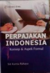 PERPAJAKAN INDONESIA: KONSEP & ASPEK FORMAL