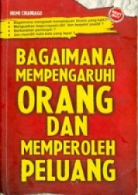 BAGAIMANA MEMPENGARUHI ORANG DAN MEMPEROLEH PELUANG