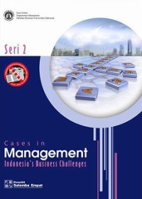 CASES IN MANAGEMENT : INDONESIA'S BUSINESS CHALLENGES