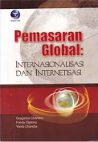 PEMASARAN GLOBAL: INTERNASIONALISASI DAN INTERNETISASI