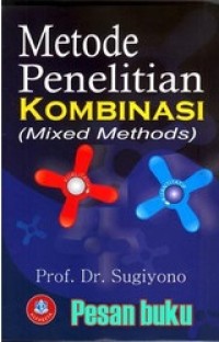 METODE PENELITIAN KOMBINASI (MIXED METHODS)