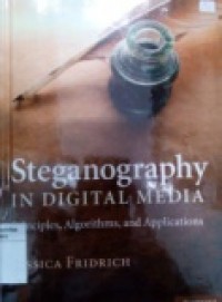 Steganography in Digital Media : Priciples. Algorithms, and Apllications