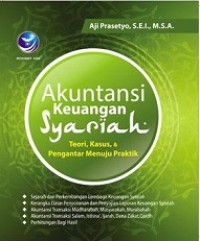 AKUNTANSI KEUANGAN SYARIAH: TEORI KASUS & PENGANTAR MENUJU PRAKTIK