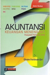 AKUNTANSI KEUANGAN MENENGAH 1: PERSPEKTIF PSAK DAN IFRS