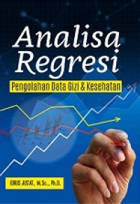 ANALISA REGRESI PENGOLAHAN DATA GIZI & KESEHATAN