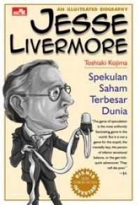 AN ILLUSTRATED BIOGRAPHY: JESSE LIVERMORE