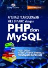 APLIKASI PEMROGRAMAN WEB DINAMIS DENGAN PHP DAN MYSQL