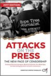 Attacks On The Press : The New Face of Censorship